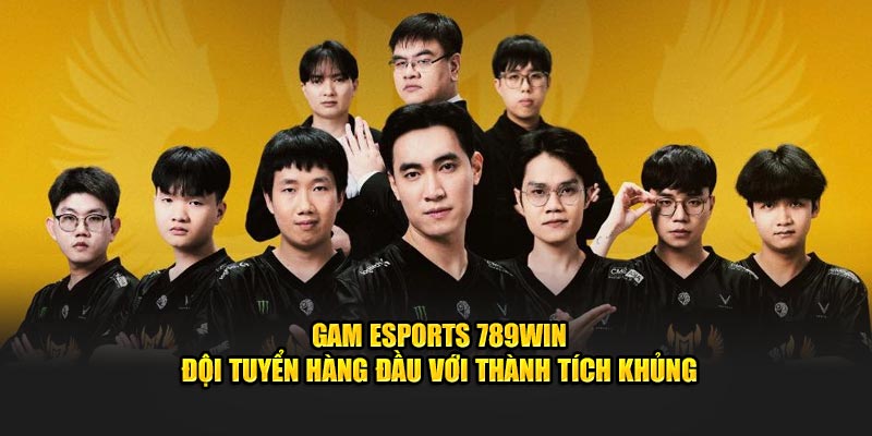 Gam Esports tại sảnh 789win