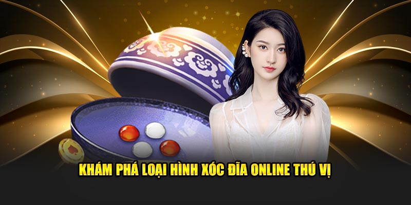 Khám phá loại hình xóc đĩa online thú vị tại sân chơi 789win