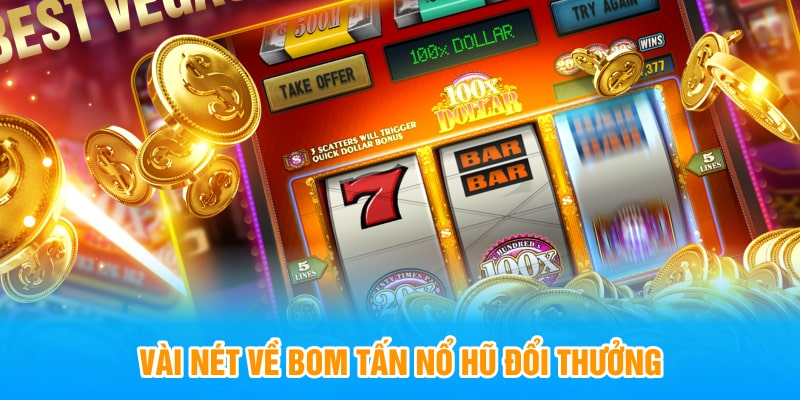 Vài nét về bom tấn nổ hũ đổi thưởng tại sảnh chơi 789win