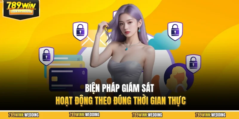 Biện pháp giám sát hoạt động theo đúng thời gian thực