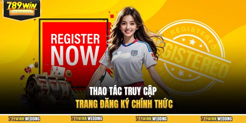 Thao tác truy cập trang đăng ký chính thức