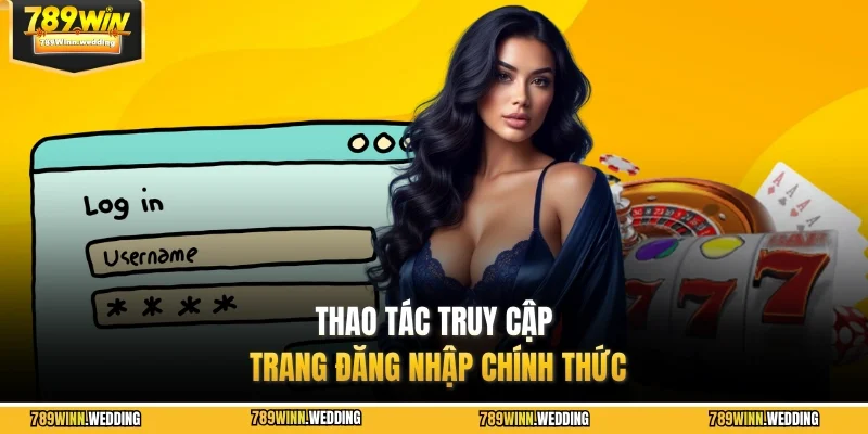 Thao tác truy cập trang đăng nhập chính thức