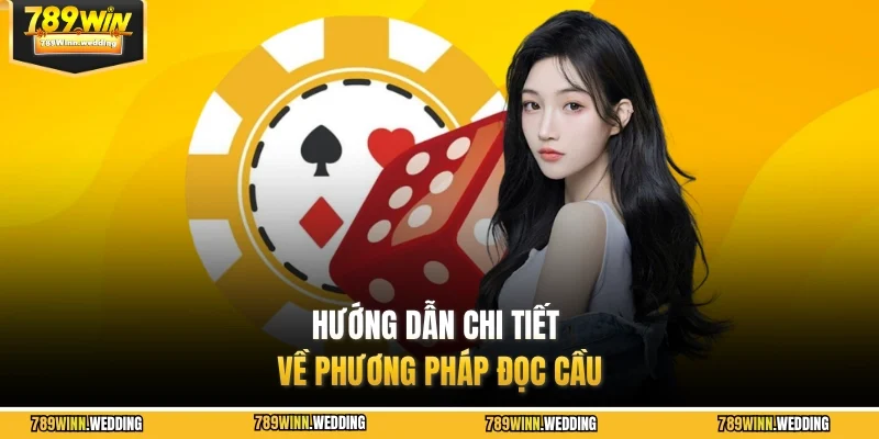 Hướng dẫn chi tiết về phương pháp đọc cầu