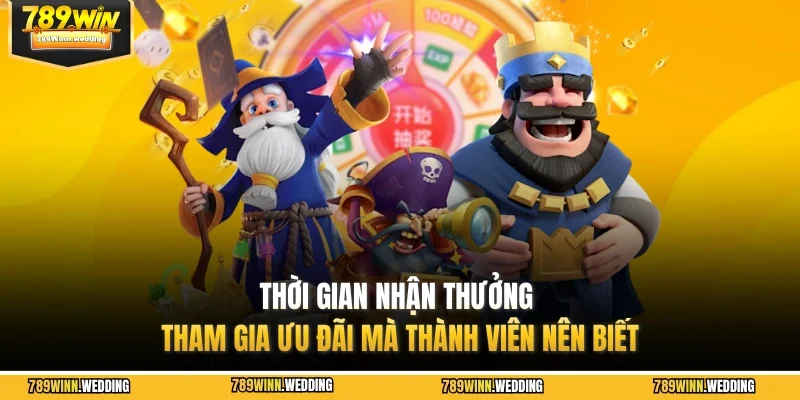 Thời gian nhận thưởng tham gia ưu đãi mà thành viên nên biết 