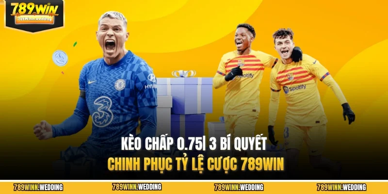 Kèo chấp 0.75