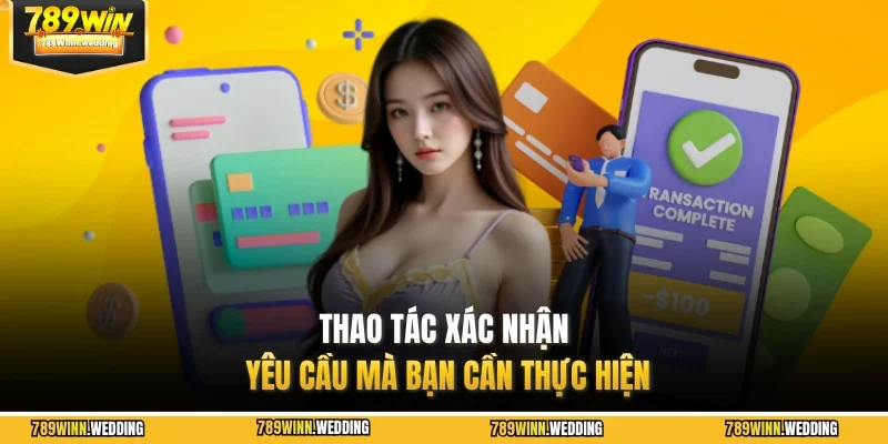 Thao tác xác nhận yêu cầu mà bạn cần thực hiện