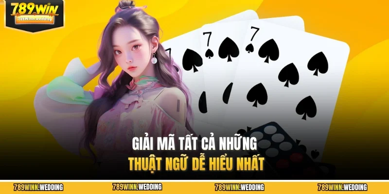 Giải mã tất cả những thuật ngữ dễ hiểu nhất