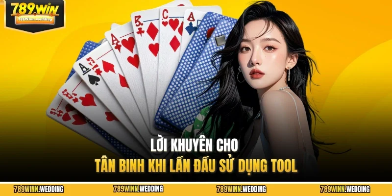 Lời khuyên cho tân binh khi lần đầu sử dụng tool 