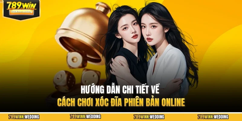 Hướng dẫn chi tiết về cách chơi xóc đĩa phiên bản online